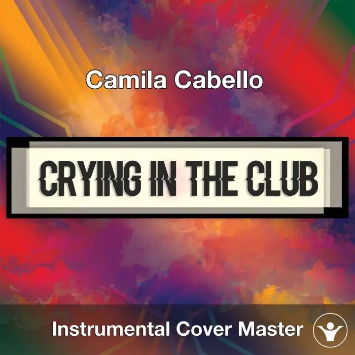 Camila Cabello - Crying In The Club (Instrumental Cover)Instrumental Covers