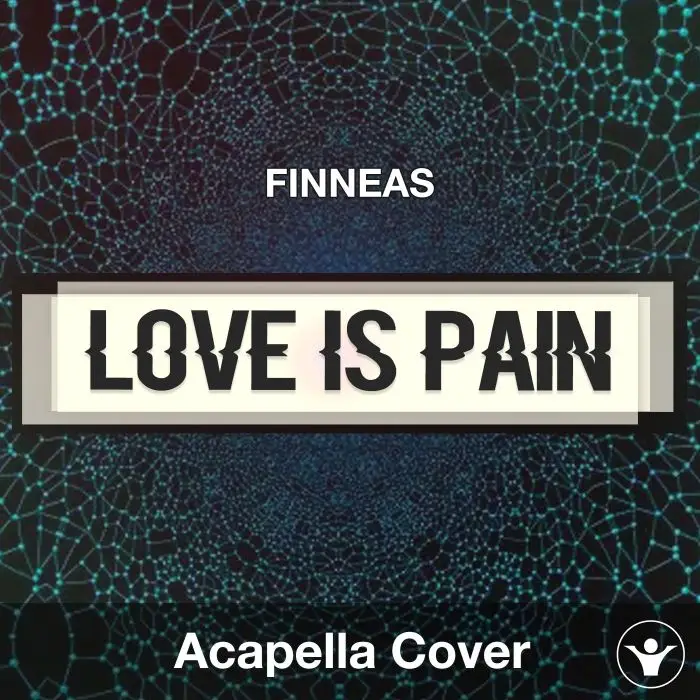 Love Is Pain - FINNEAS - Acapella CoverAcapella Covers