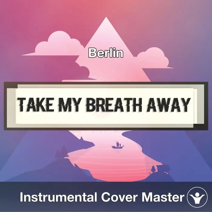 Take My Breath Away (Berlin) - Instrumental CoverInstrumental Covers