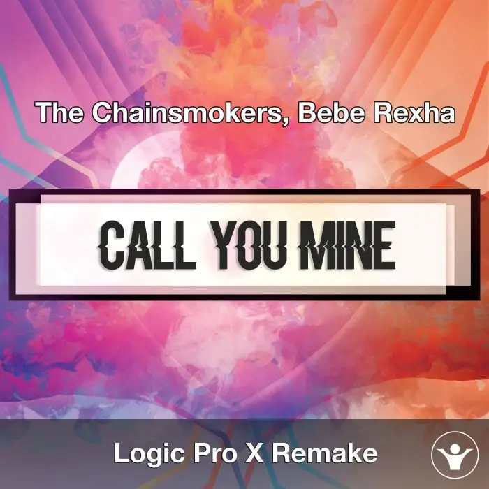 Call You Mine (The Chainsmokers, Bebe Rexha) Logic X Remake TemplateLogic Pro Templates