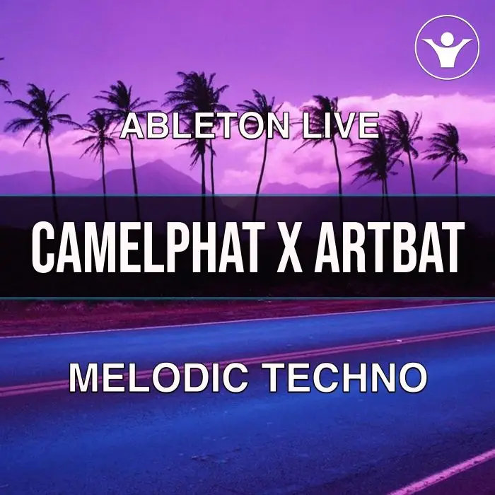 Melodic Techno - House CAMELPHAT x ARTBAT TemplateAbleton Templates