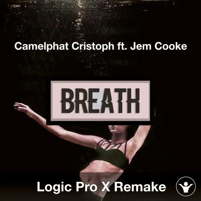 Breathe (CamelPhat & Cristoph ft. Jem Cooke) Logic X Remake TemplateLogic Pro Templates