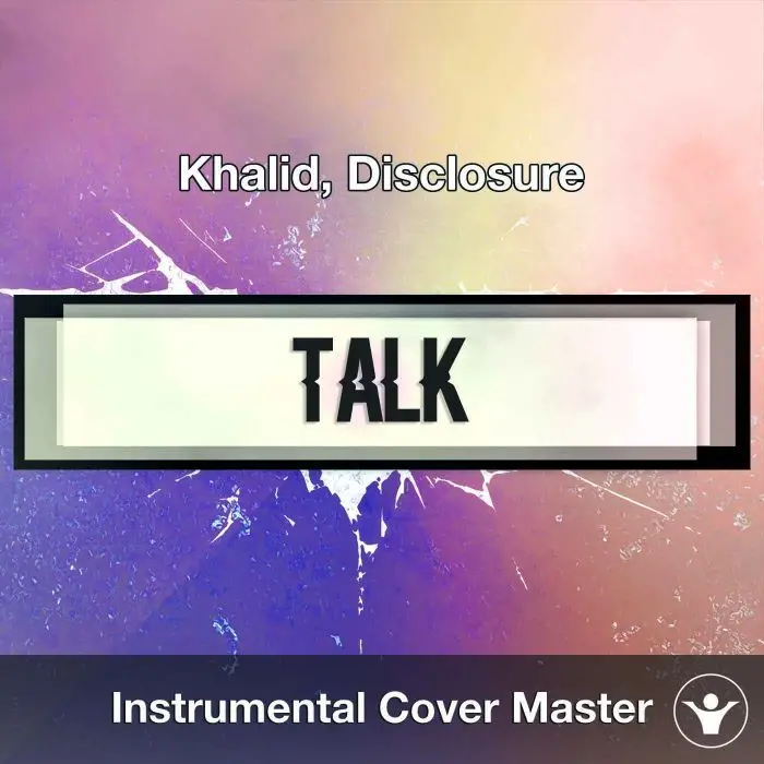 Khalid, Disclosure - Talk (Instrumental Cover)Instrumental Covers
