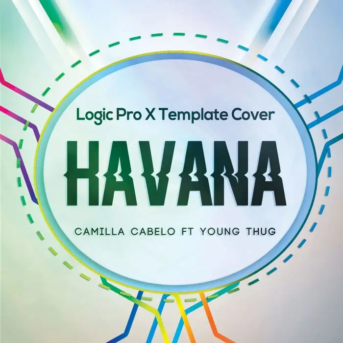 Havana (Camilla Cabelo ft Young Thug)  Logic Pro X Remake Template Logic Pro Templates