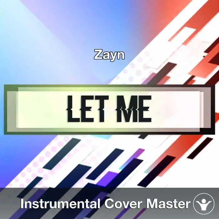 Zayn - Let Me (Instrumental Cover)Instrumental Covers
