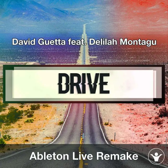 Drive (David Guetta feat. Delilah Montagu) Ableton Remake Ableton Templates