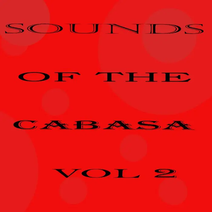 Sounds of the cabasa vol 2Sample Packs