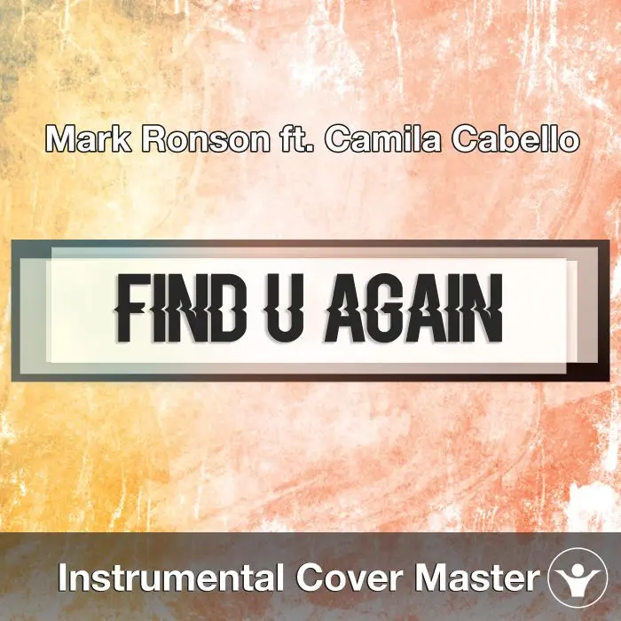 MARK RONSON Ft. CAMILA CABELLO - Find U Again (Instrumental Cover)Instrumental Covers