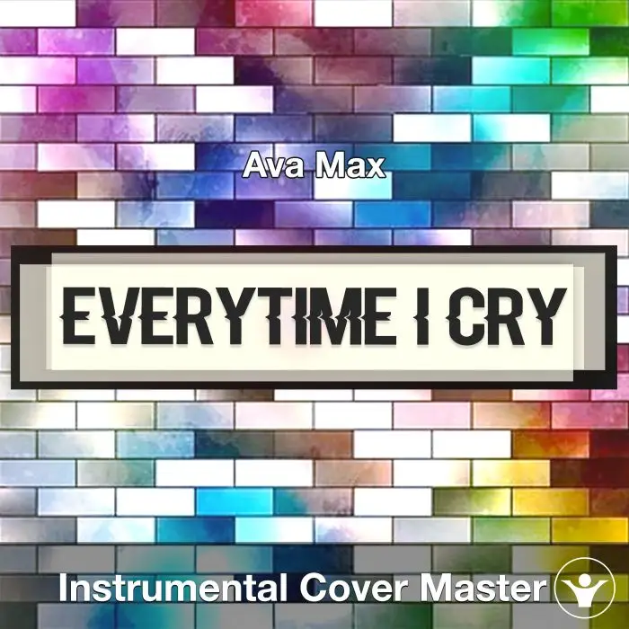 EveryTime I Cry - Ava Max - Instrumental CoverInstrumental Covers