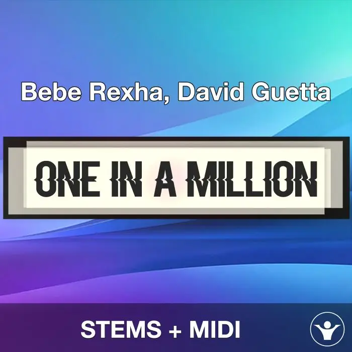 One in a Million - Bebe Rexha, David Guetta - STEMS+MIDIAudio STEMS, MIDI FIles