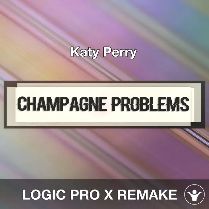 Champagne Problems (Katy Perry) Logic 10.5 Remake TemplateLogic Pro Templates
