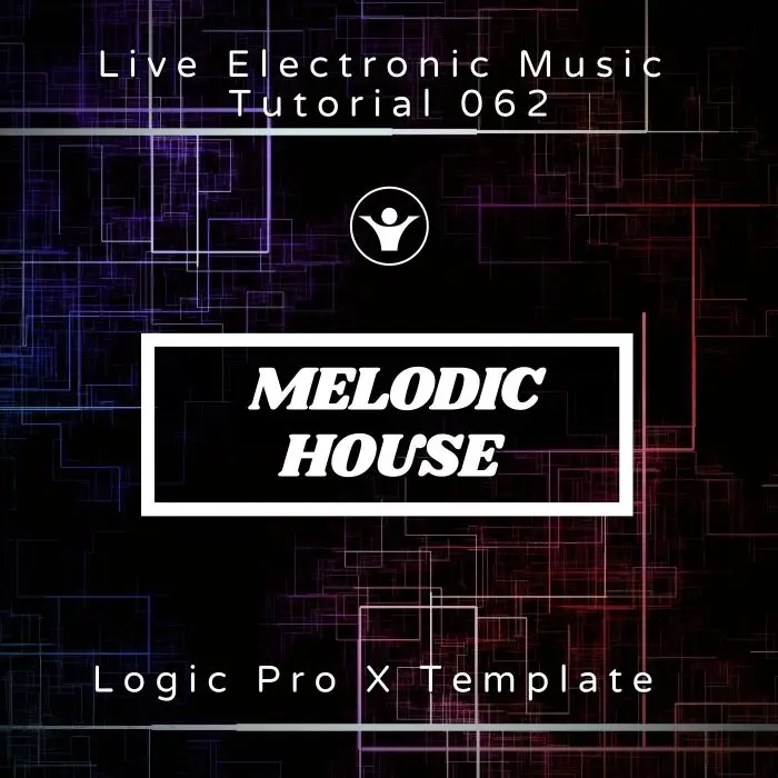 Melodic House Logic Pro X Template + Free Tutorial | Live Electronic Music 062Logic Pro Templates (Stock Plugins), Logic Pro Templates