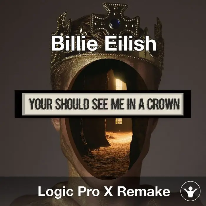 you should see me in a crown (Billie Eilish) Logic X Remake TemplateLogic Pro Templates