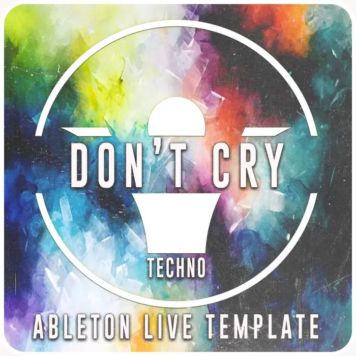 Don't Cry Ableton Live Techno TemplateAbleton Templates