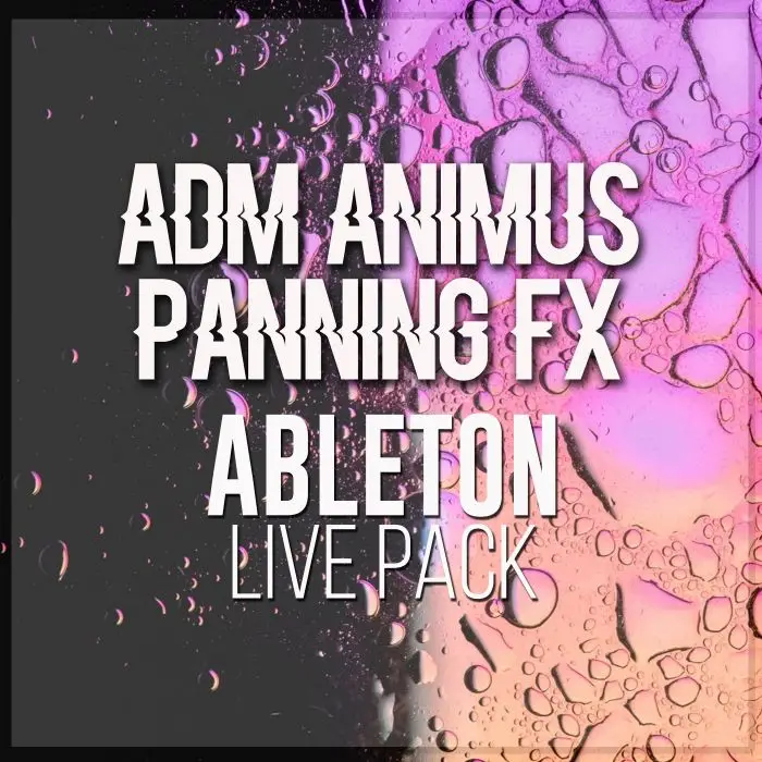 ADM Animus Panning FX Ableton Live PackAbleton Packs