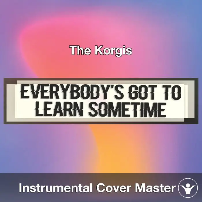 Everybody's Got To Learn Sometime (The Korgis) - Instrumental CoverInstrumental Covers