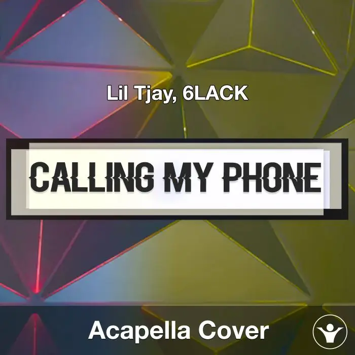 Calling My Phone (Lil Tjay, 6LACK) - Acapella CoverAcapella Covers