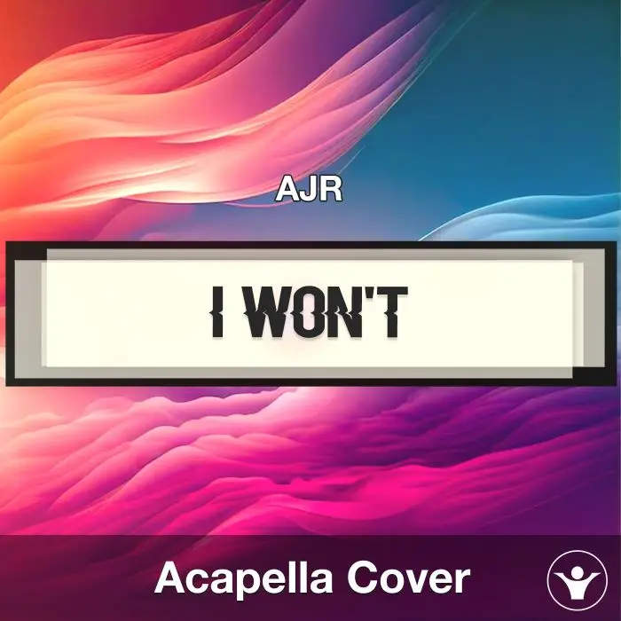 I Won't - AJR - Acapella CoverAcapella Covers