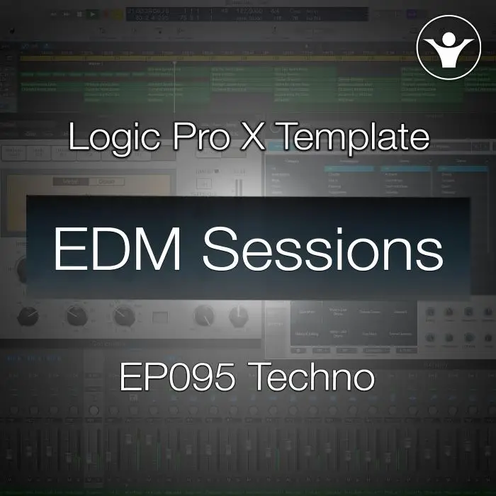 Logic Pro X Techno Template - EDM Sessions EP095Logic Pro Templates