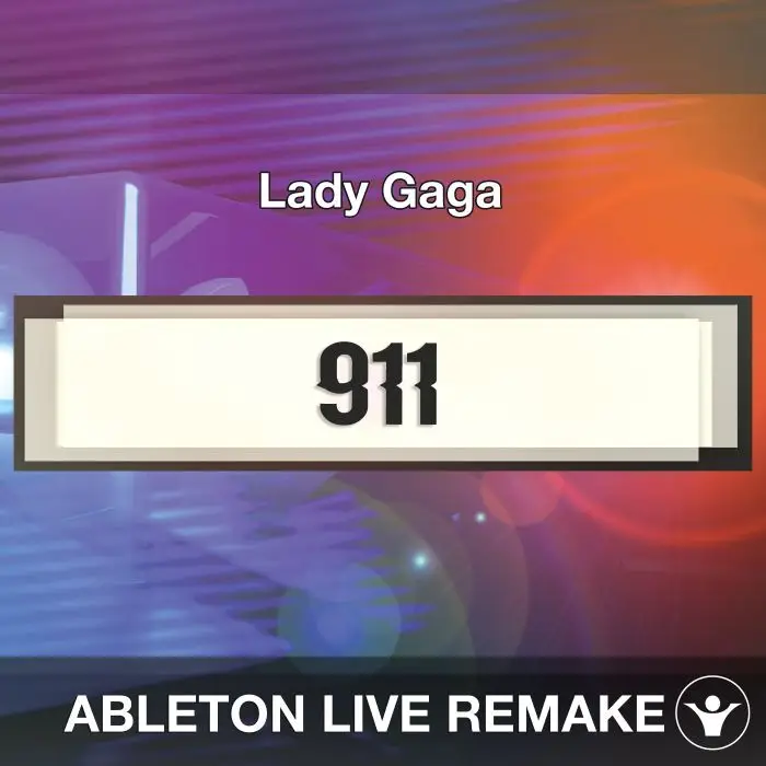 911 (Lady Gaga) Ableton Remake TemplateAbleton Templates
