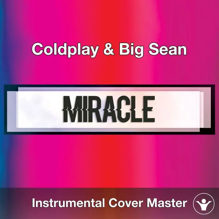Coldplay & Big Sean - Miracles (Someone Special(Instrumental Cover)Instrumental Covers