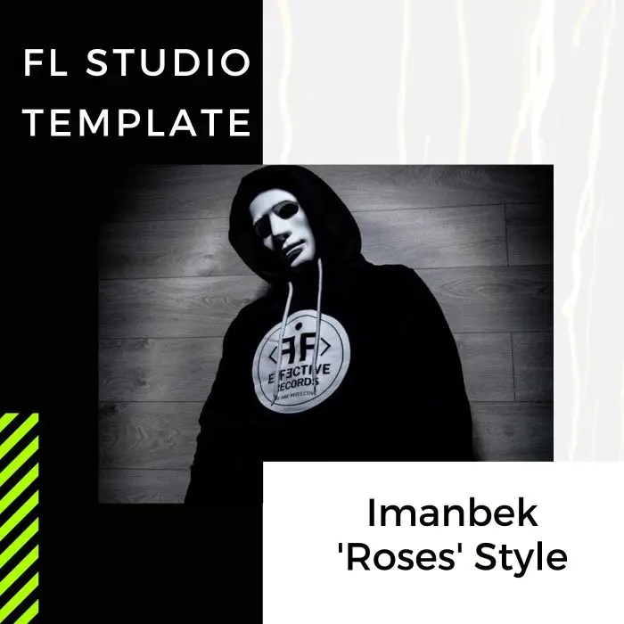 Imanbek 'Roses' Style  (Slap-House / FL Studio Template)FL Studio Templates