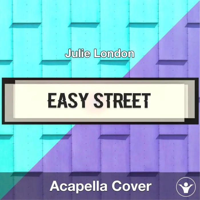 Easy Street - Julie London - Acapella CoverAcapella Covers