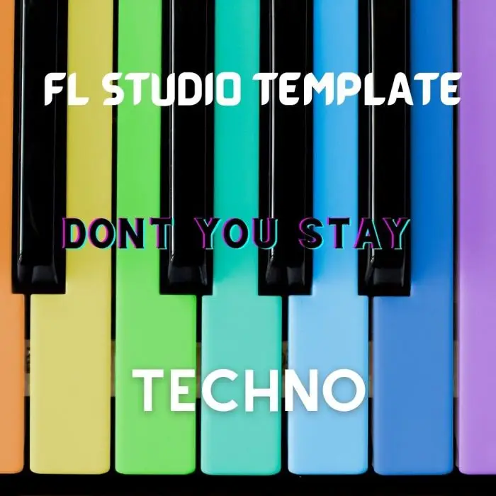 Don't You Stay FL Studio 20.7.3 TemplateFL Studio Templates
