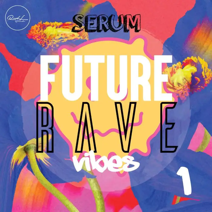 Future Rave Vibes Vol 1 - SerumSample Packs, Serum Presets