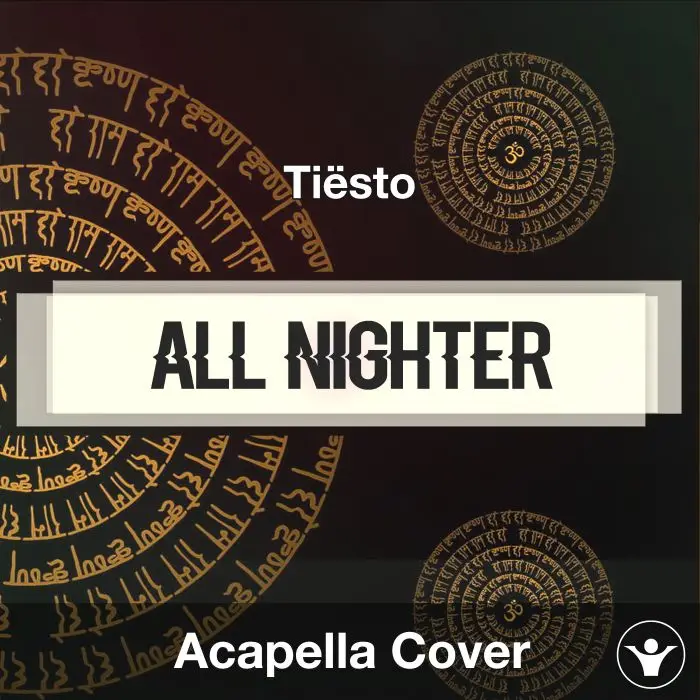 All Nighter - Tiësto - Acapella CoverAcapella Covers
