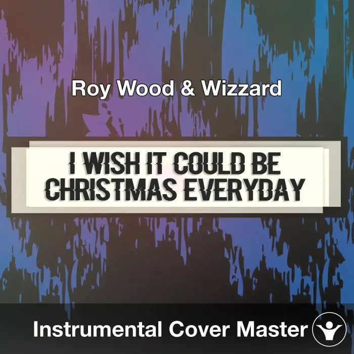 I Wish It Could Be Christmas Everyday (Roy Wood & Wizzard) - Instrumental CoverInstrumental Covers