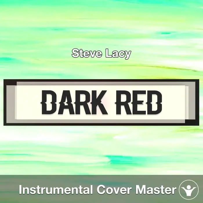 Dark Red - Steve Lacy - Instrumental CoverInstrumental Covers