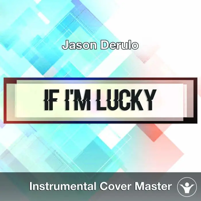Jason Derulo - If I'm Lucky (Instrumental Cover)Instrumental Covers