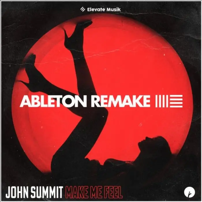 John Summit - Make Me Feel - Ableton Live Remake TemplateAbleton Templates