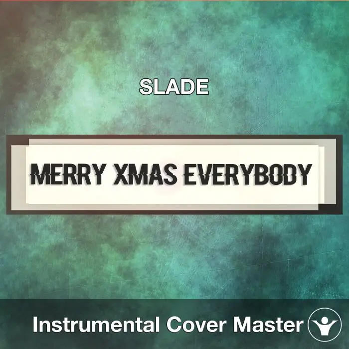 Merry Xmas Everybody (SLADE) - Instrumental CoverInstrumental Covers