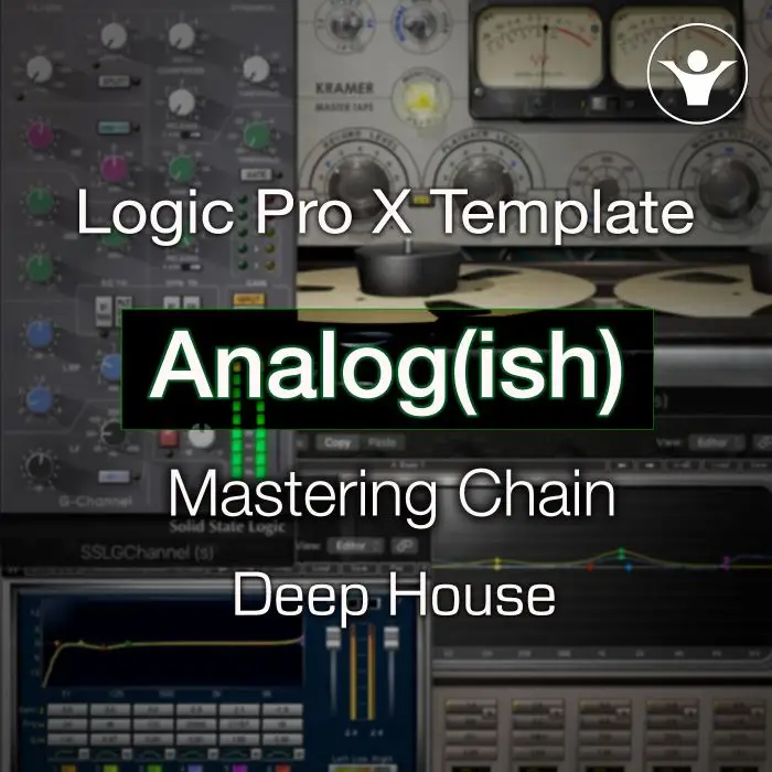 Analog(Ish) Mastering Chain - Deep HouseLogic Pro Templates