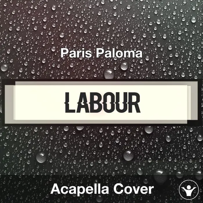 labour - Paris Paloma - Acapella CoverAcapella Covers