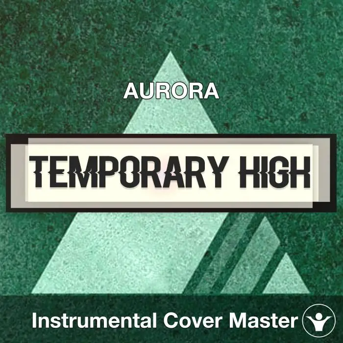 A Temporary High - AURORA - Instrumental CoverInstrumental Covers