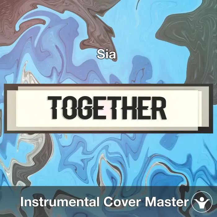 Sia - Together (Instrumental Cover)Instrumental Covers
