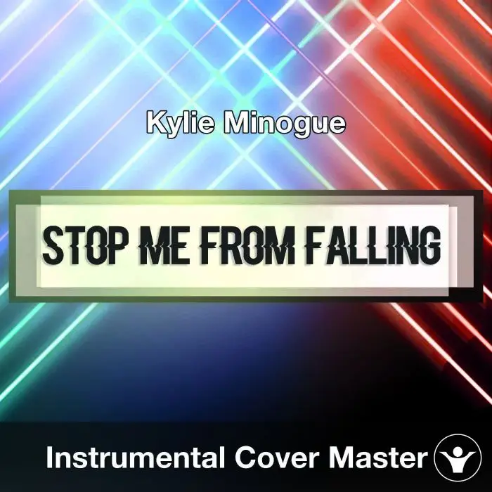 Kylie Minogue - Stop Me From Falling (Instrumental Cover)Instrumental Covers