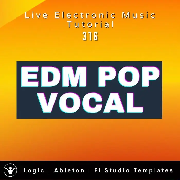 EDM POP VOCAL Templates for Ableton, Logic, FL Studio | Live Electronic Music Tutorial 316-317Ableton Templates (Stock Plugins), Ableton Templates, Logic Pro Templates (Stock Plugins), FL Studio Templates (Stock Plugins), FL Studio Templates