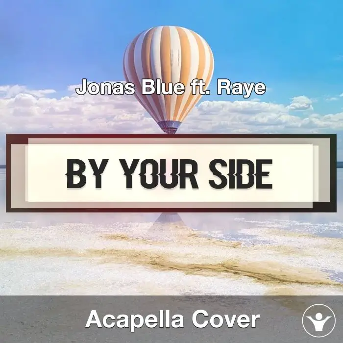 By Your Side (Jonas Blue ft. Raye) - Acapella CoverAcapella Covers