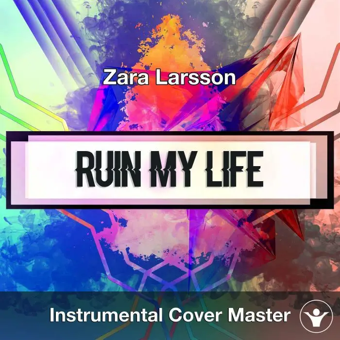 Zara Larsson - Ruin My Life (Instrumental Cover)Instrumental Covers