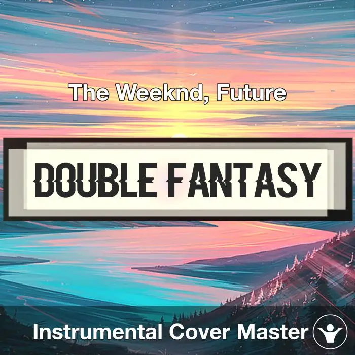 Double Fantasy - The Weeknd, Future - Instrumental CoverInstrumental Covers