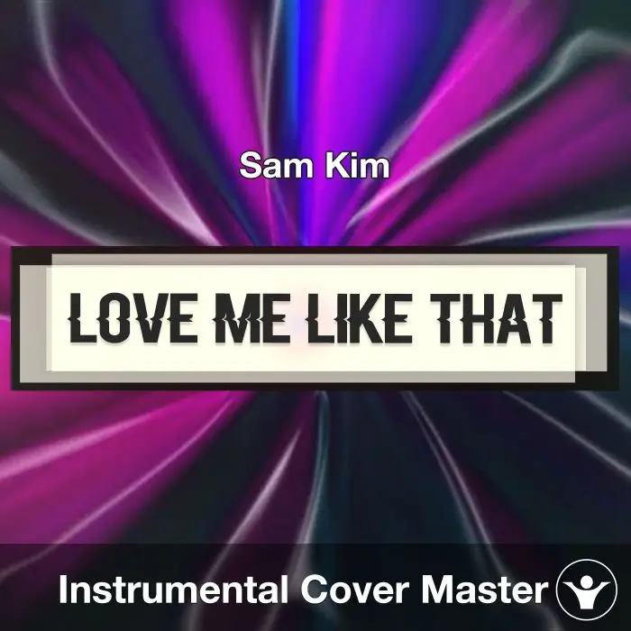 Love Me Like That - Sam Kim - Instrumental CoverInstrumental Covers