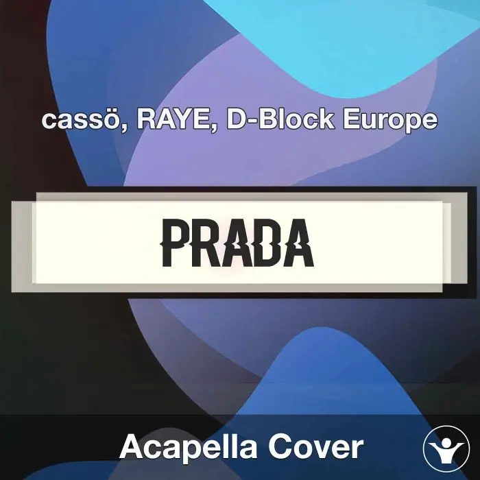 Prada - cassö, RAYE, D-Block Europe - Acapella CoverAcapella Covers