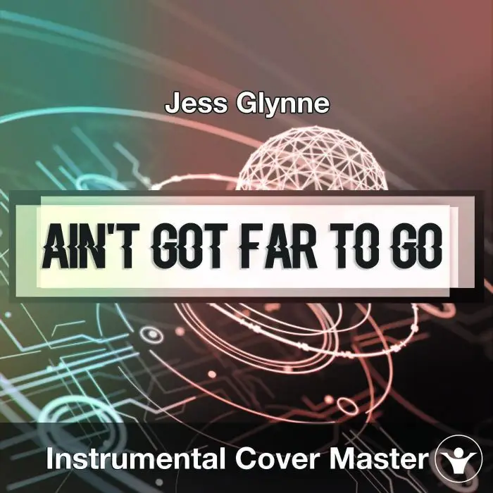 Jess Glynne - Ain't Got Far To Go (Instrumental Cover)Instrumental Covers
