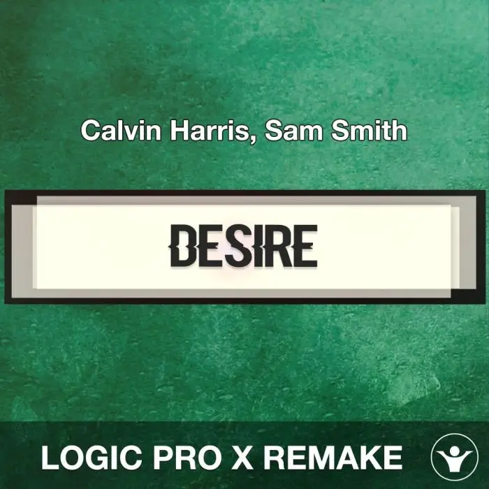 Desire - Calvin Harris, Sam Smith - Logic Pro X RemakeLogic Pro Templates