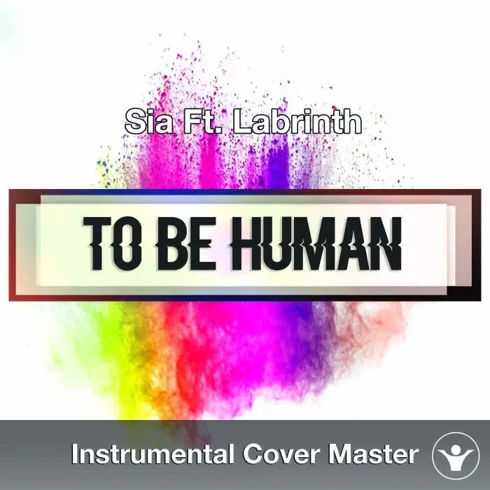 Sia Ft. Labyrinth - To Be Human (Instrumental Cover)Instrumental Covers