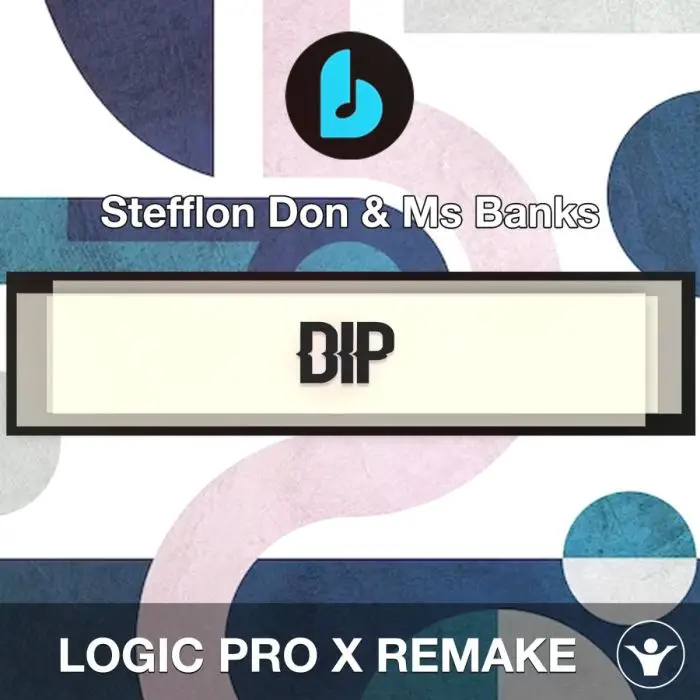 Dip by Stefflon Don & Ms Banks Logic Pro X RemakeLogic Pro Templates